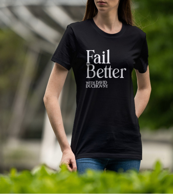 Fail Better With David Duchovny Lemonada Media T-Shirt