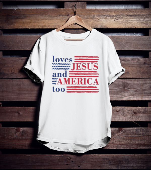 Loves Jesus And America Too Red White Blue Stripes T-Shirt
