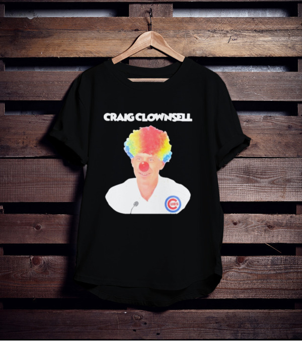 Craig Clownsell Cubs T-Shirt