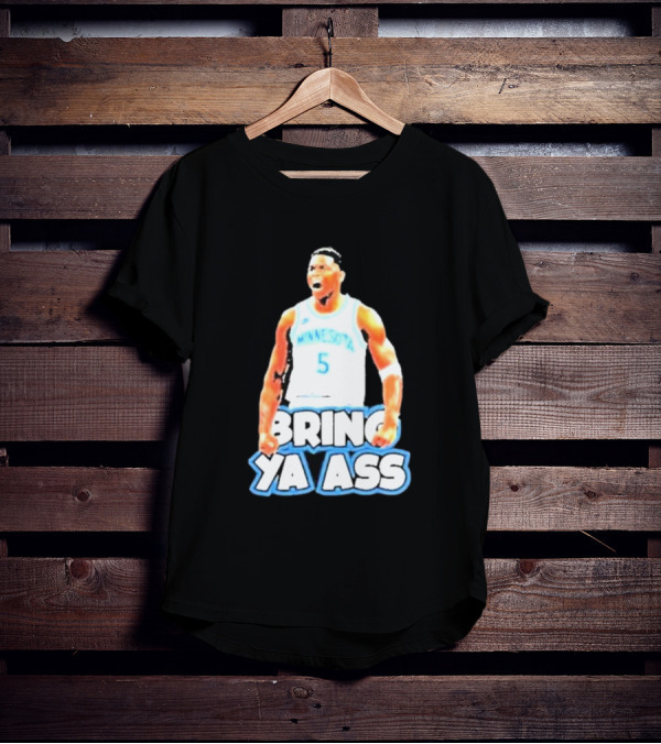 Anthony Edwards Bring Ya Ass Playoff Minnesota Basketball T-Shirt