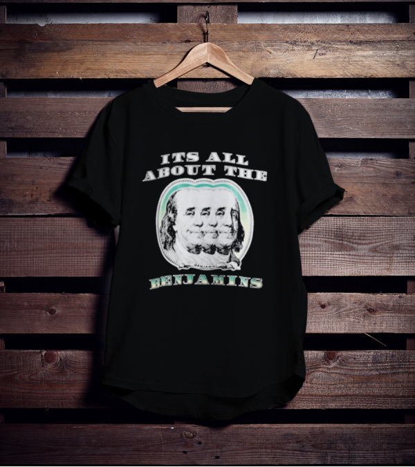 It's All About The Benjamins Triple Benjamin T-Shirt