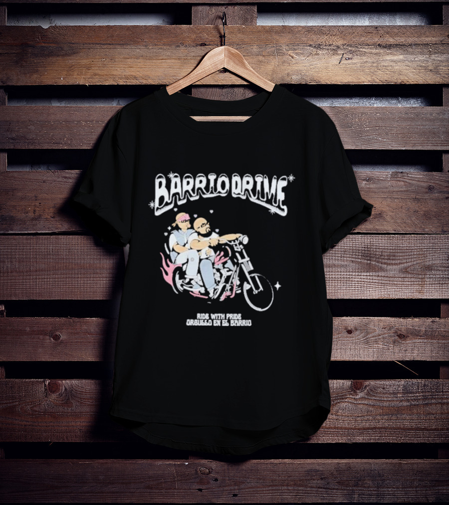Barrio Drive Ride With Pride Orgullo En El Barrio T-Shirt