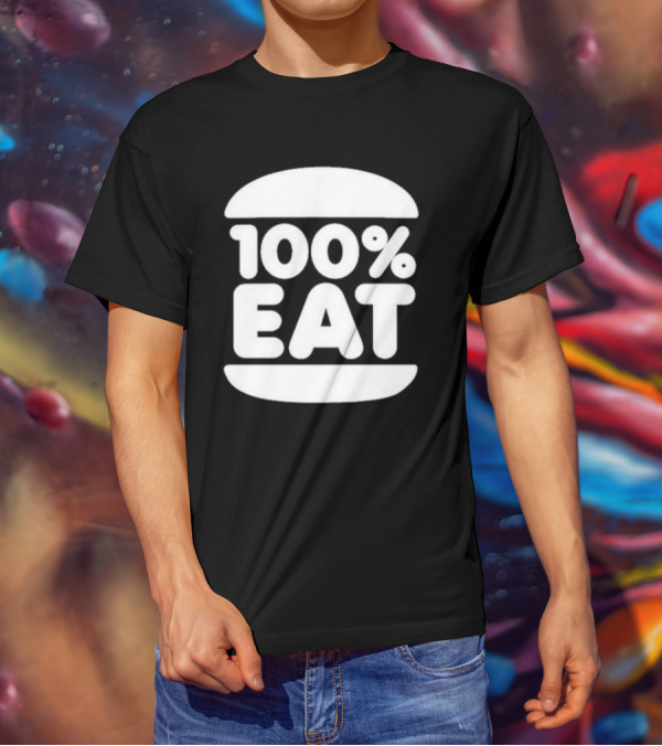 100 Percent Eat Burger T-Shirt
