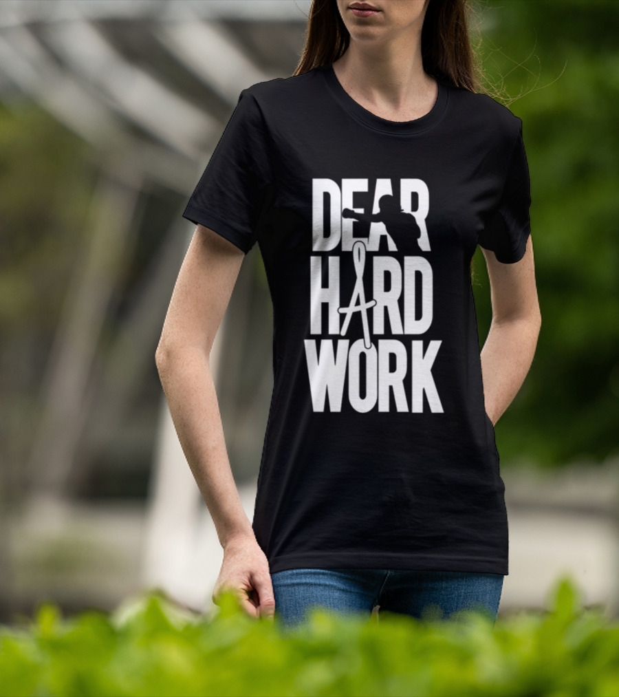 DEAR HARD WORK BOXING MOTIVATION T-Shirt