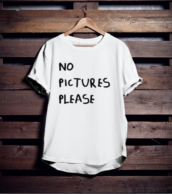 No Pictures Please Statement Black Font T-Shirt