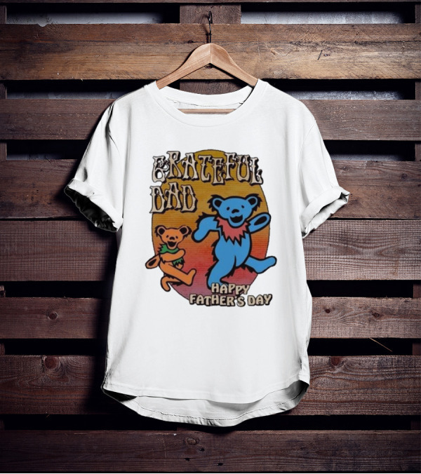 Grateful Dead Bears Grateful Dad Happy Father’s Day T-Shirt