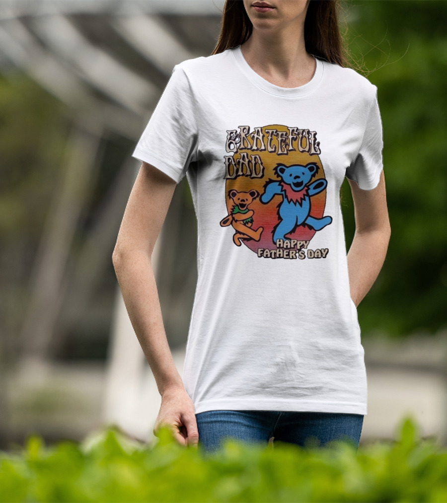 Grateful Dead Bears Grateful Dad Happy Father’s Day T-Shirt