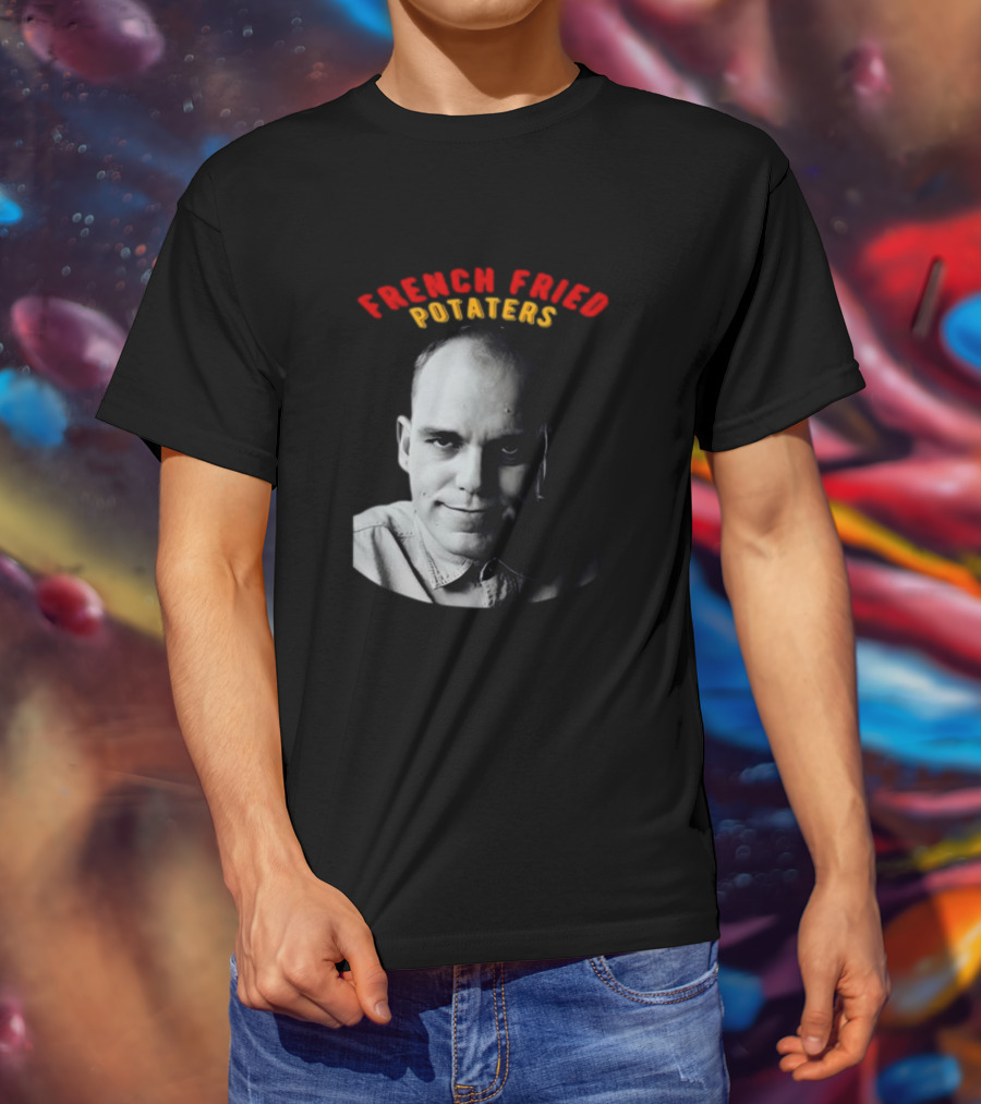 French Fried Potaters Meme Face T-Shirt