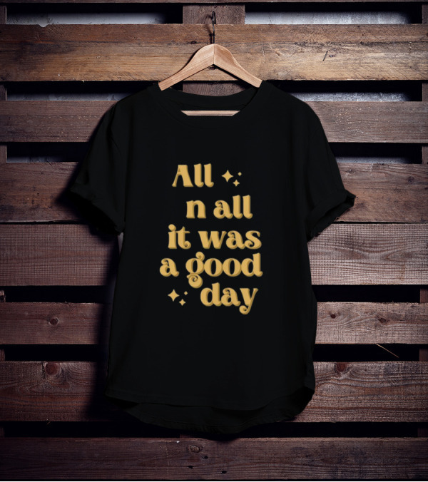 Tim Tracker All In All It Was A Good Day Sparkle Text T-Shirt