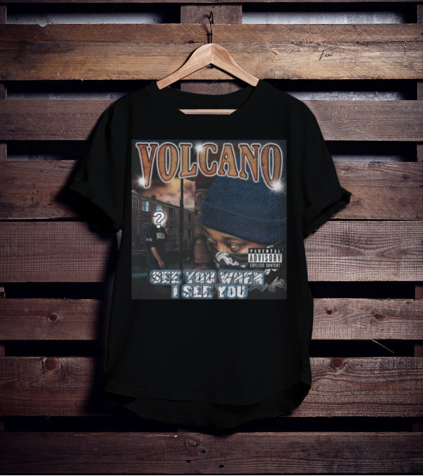 VOLCANO See You When I See You Parental Advisory Explicit Content T-Shirt