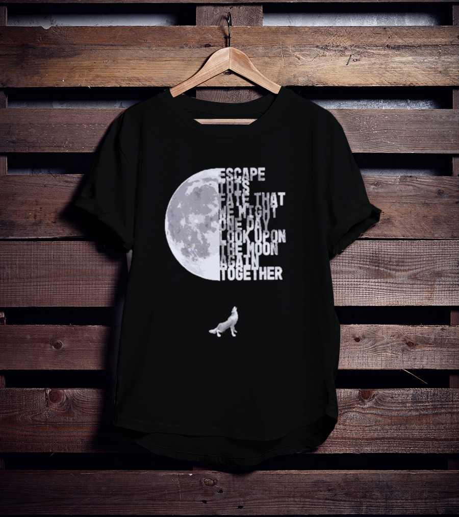Escape This Fate One Day Look Upon The Moon Together T-Shirt