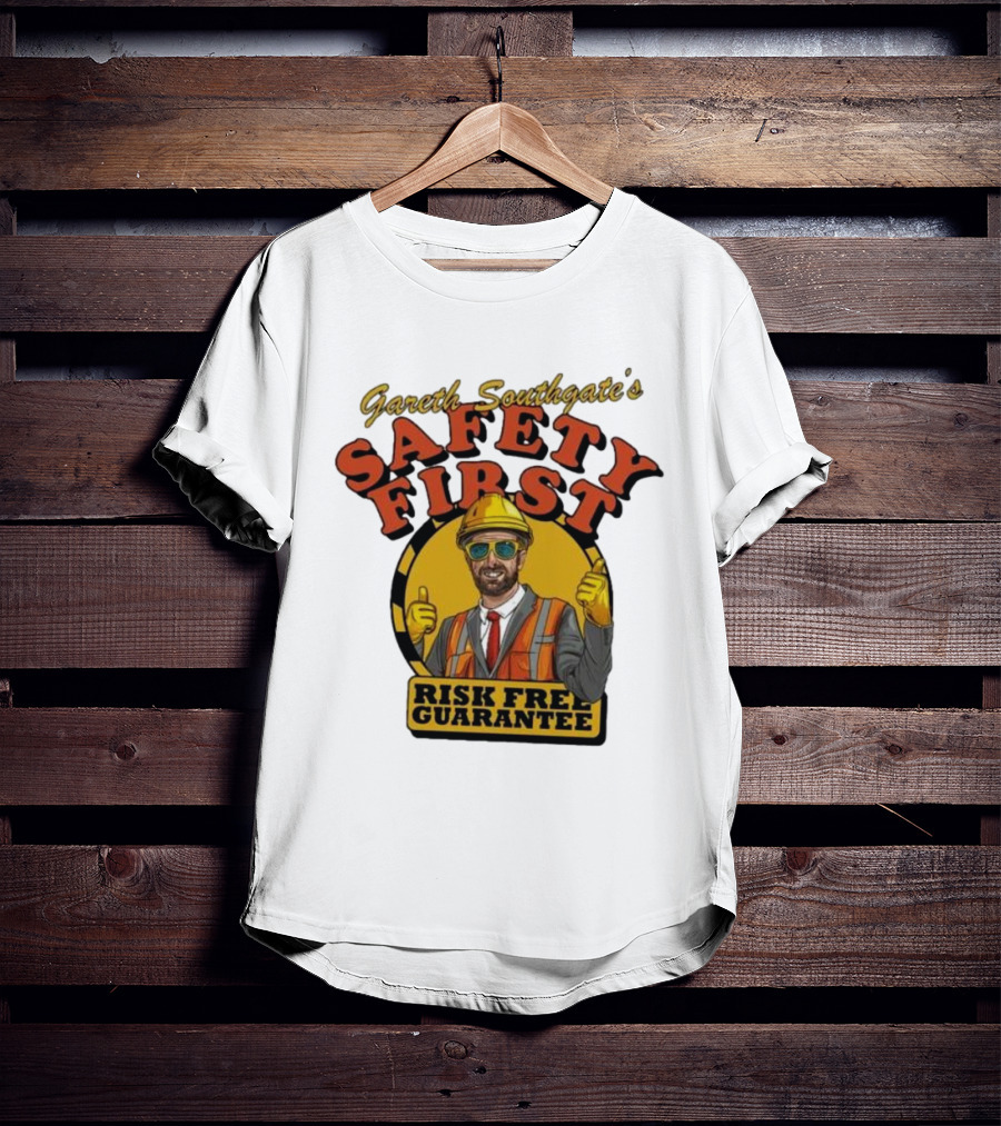 Gareth Southgate Safety First Risk Free Guarantee Construction Worker T-Shirt