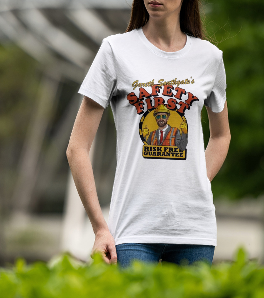 Gareth Southgate Safety First Risk Free Guarantee Construction Worker T-Shirt