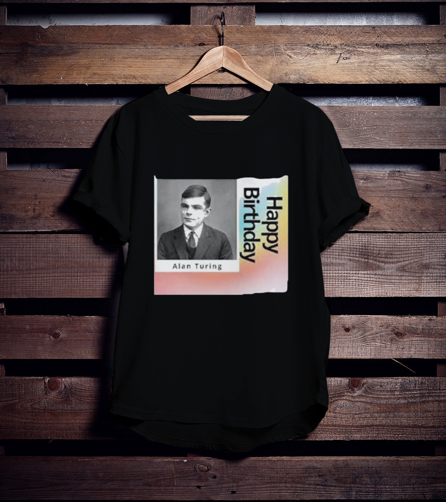 Happy Birthday Alan Turing Black And White Photograph With Colorful Vertical Gradient Background T-Shirt