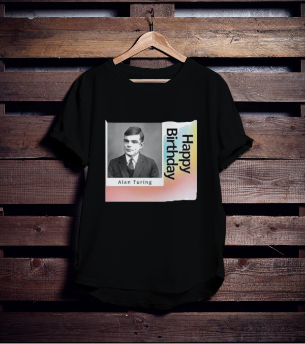 Happy Birthday Alan Turing Black And White Photograph With Colorful Vertical Gradient Background T-Shirt
