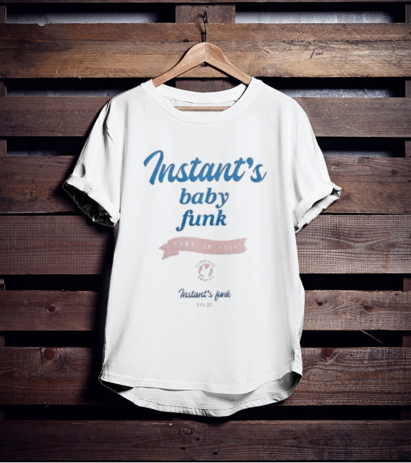 Instant’s Baby Funk Instant’s Funk 9 Fl Oz T-Shirt