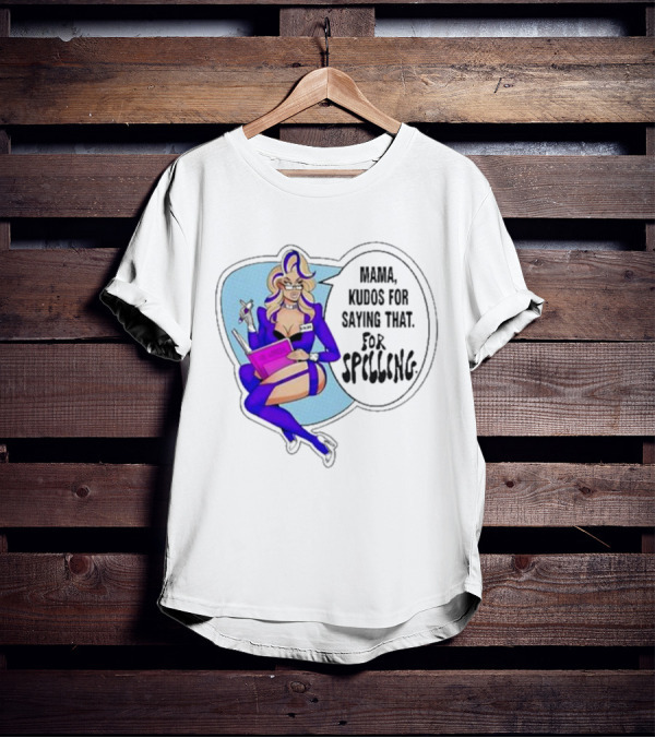 Mama Kudos For Saying That For Spelling T-Shirt