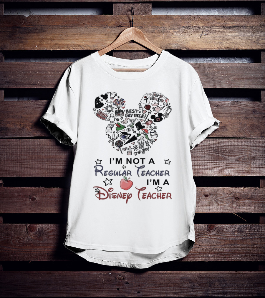 Mickey Mouse Best Day Ever I'm Not A Regular Teacher I'm A Disney Teacher T-Shirt