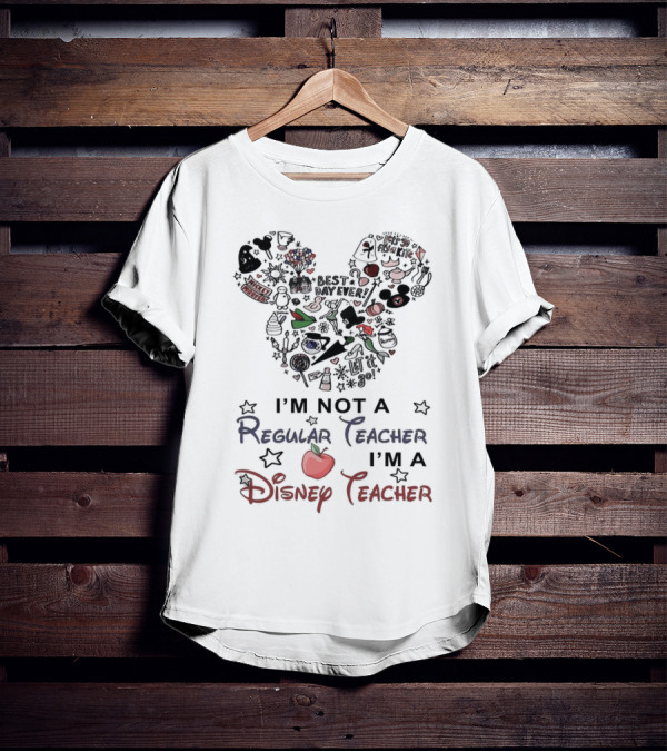 Mickey Mouse Best Day Ever I'm Not A Regular Teacher I'm A Disney Teacher T-Shirt