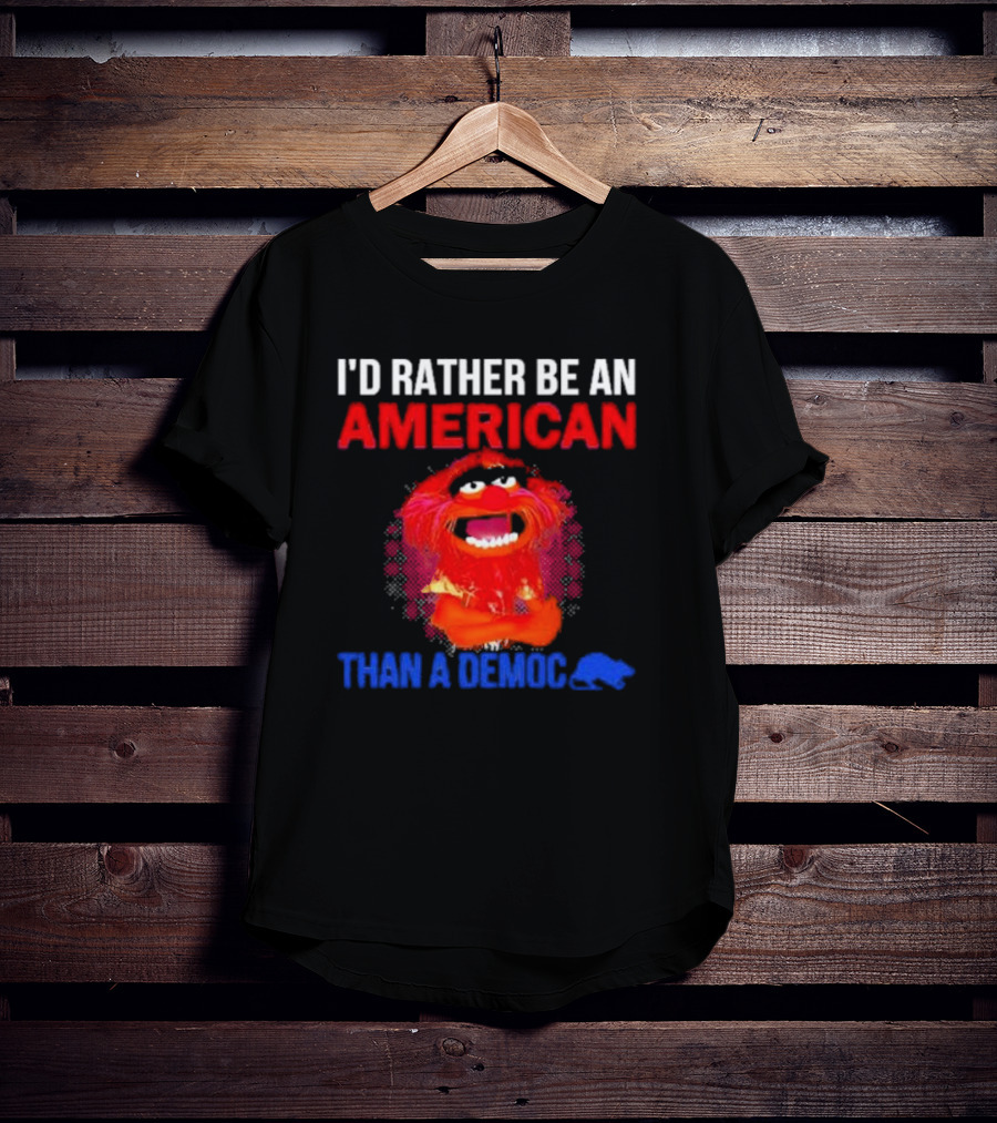 I’D Rather Be An American Than A Democ Muppet Animal T-Shirt