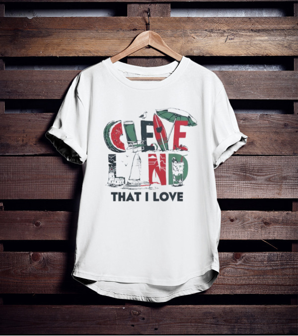 Cleveland That I Love Summer Beach Land Watermelon Sailboat Umbrella Lighthouse T-Shirt