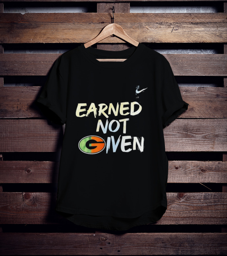 Green Bay Packers Earned Not Given G T-Shirt