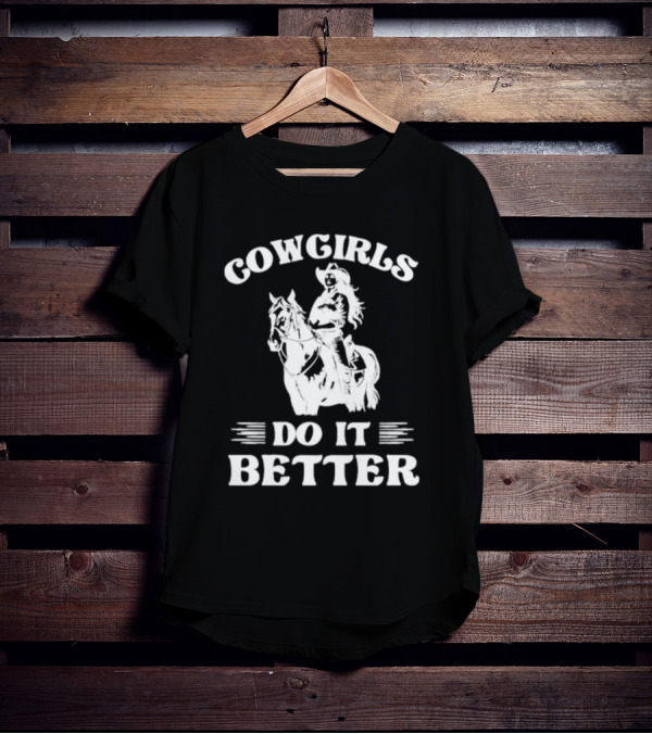 Cowgirls Do It Better Horse Rider Western T-Shirt