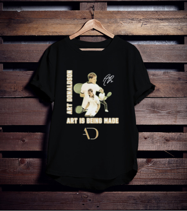 Art Donaldson Tennis Moments Art Is Being Made T-Shirt