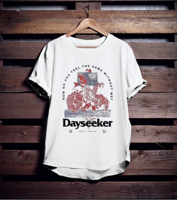 Dayseeker How Do You Feel The Same Without Me Dark Sun T-Shirt