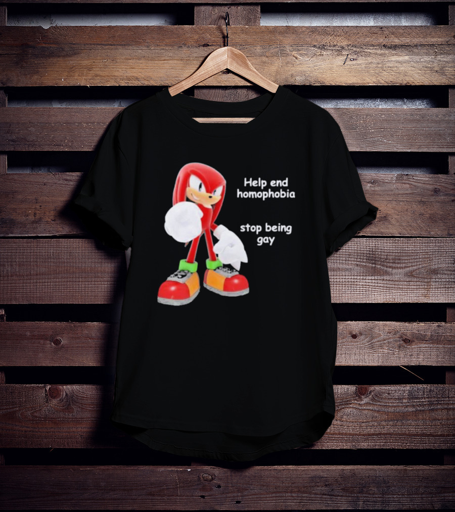 Help End Homophobia Stop Being Gay Knuckles Sonic T-Shirt