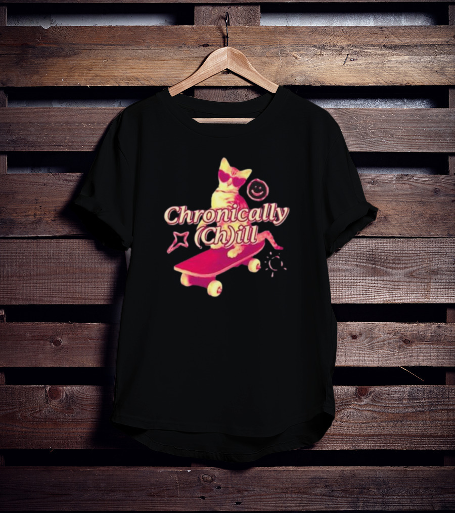 Chronically Ch Ill Cat On Skateboard With Stars And Smiley T-Shirt