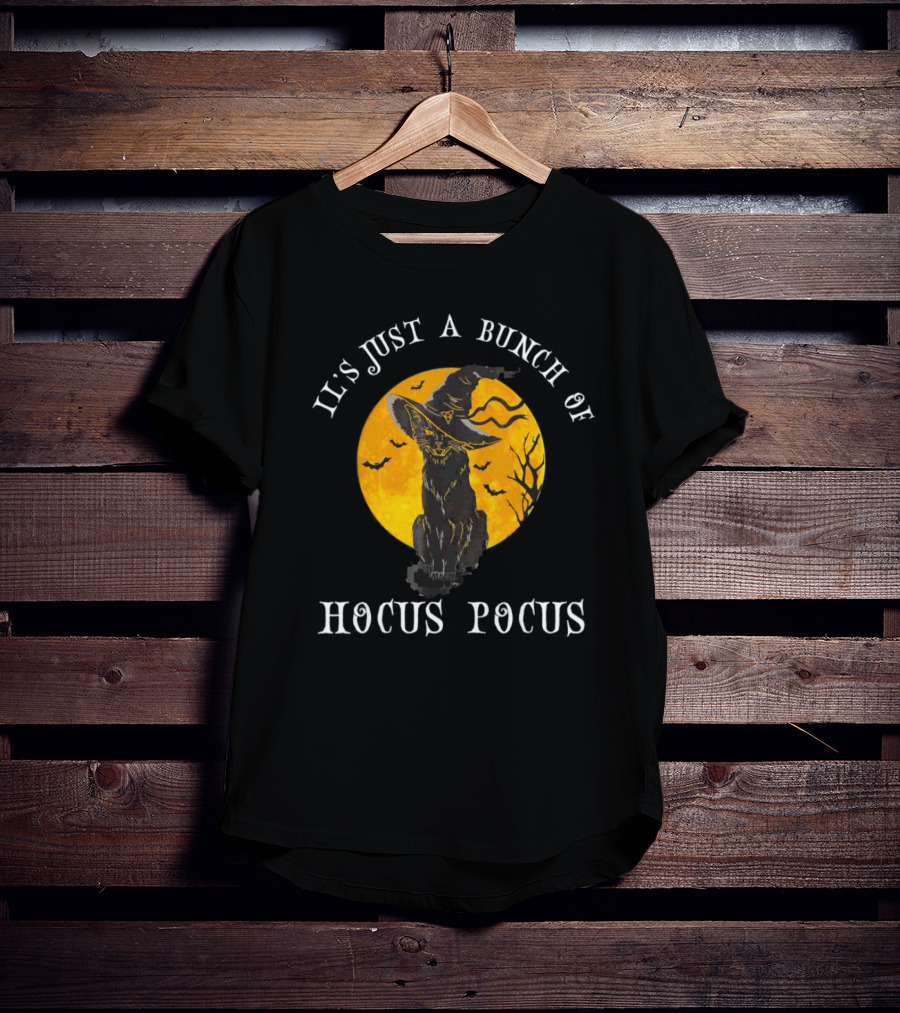 It's Just A Bunch Of Hocus Pocus Halloween Black Cat And Witch Hat With Full Moon T-Shirt
