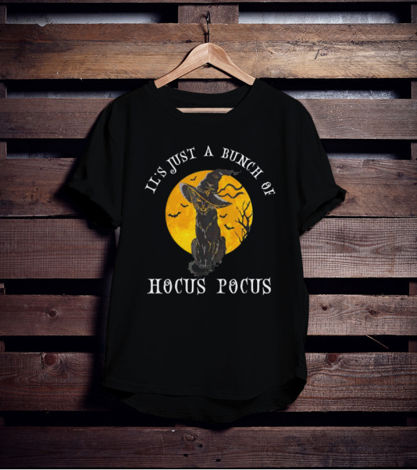 It's Just A Bunch Of Hocus Pocus Halloween Black Cat And Witch Hat With Full Moon T-Shirt
