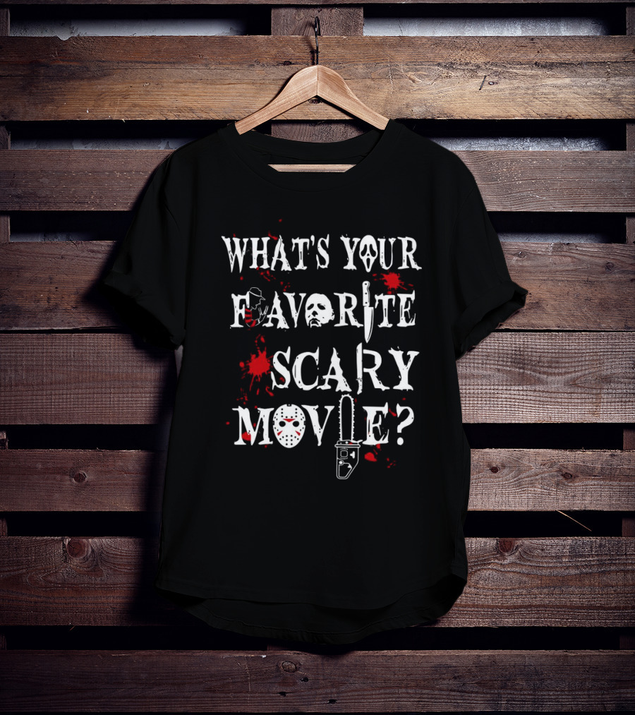 What's Your Favorite Scary Movie Ghostface Jason Chainsaw Knife Blood Halloween T-Shirt