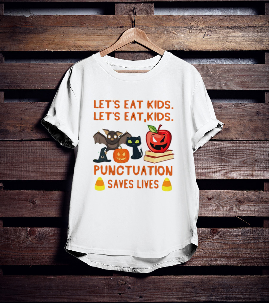 Let's Eat Kids Let's Eat, Kids Punctuation Saves Lives Halloween Bat Cat Pumpkin Apple Candy Corn T-Shirt