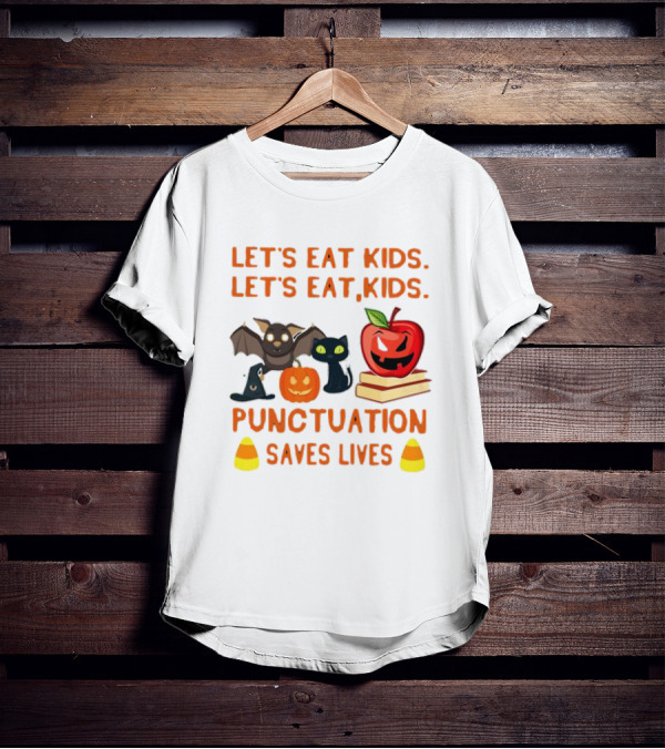 Let's Eat Kids Let's Eat, Kids Punctuation Saves Lives Halloween Bat Cat Pumpkin Apple Candy Corn T-Shirt