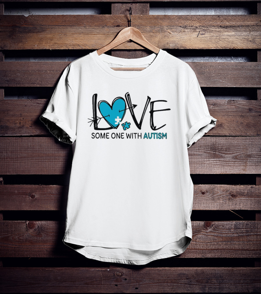 LOVE Some One With AUTISM Blue Puzzle Heart T-Shirt