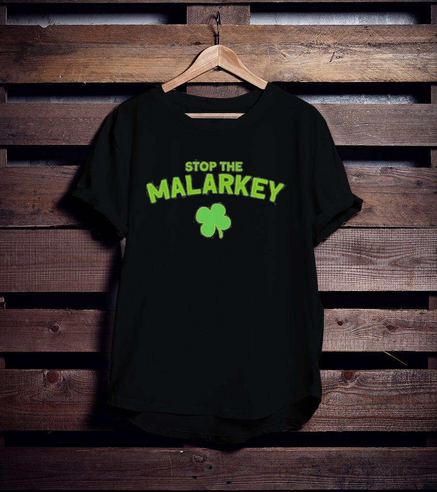 Stop The Malarkey Green Clover T-Shirt