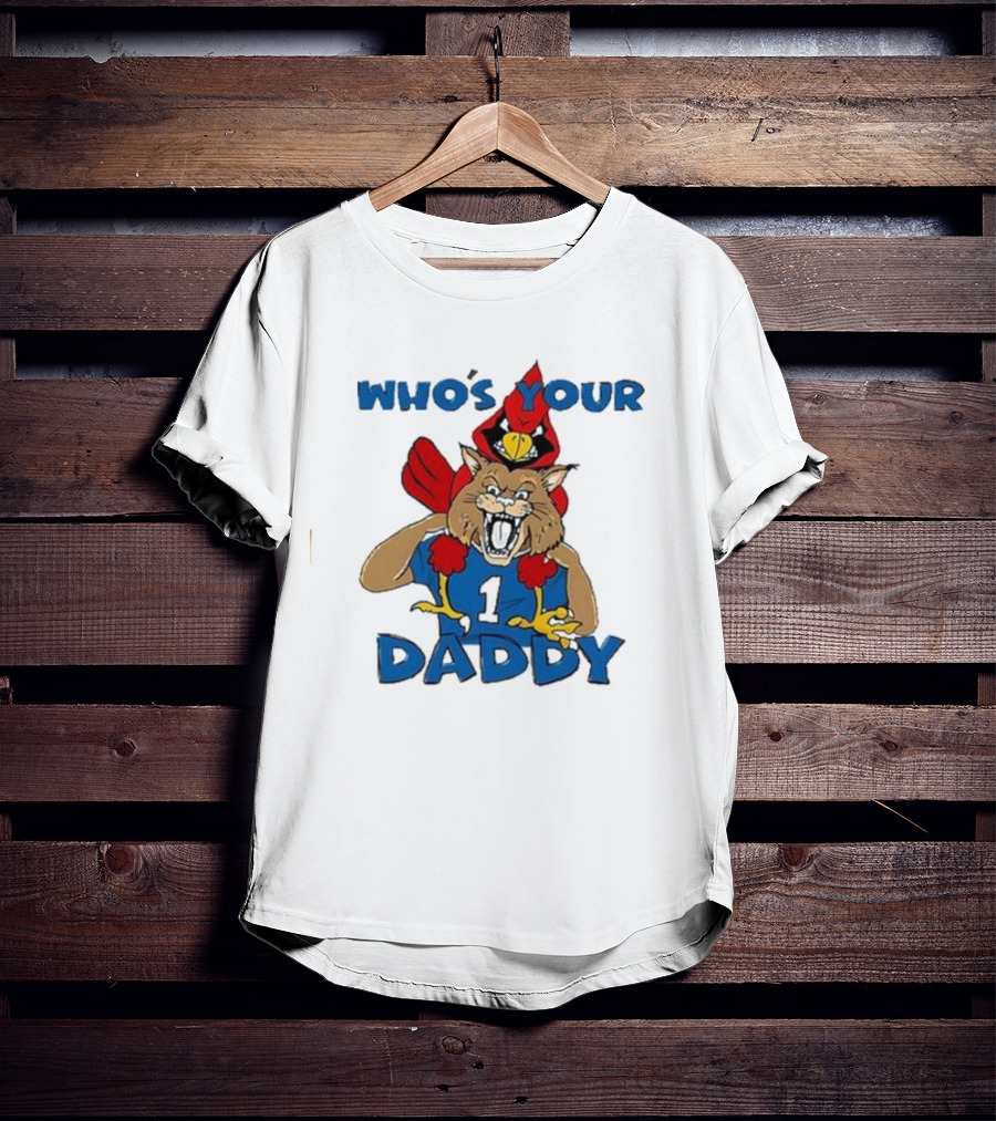 Louisville Cardinals Kentucky Wildcats Who’s Your Daddy Rivalry Question T-Shirt