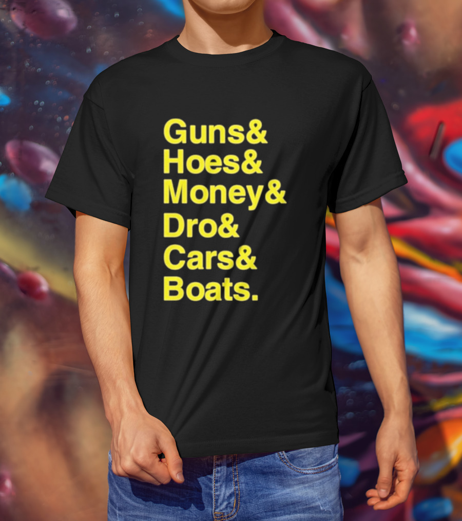 Guns Hoes Money Dro Cars Boats Ryan Long T-Shirt
