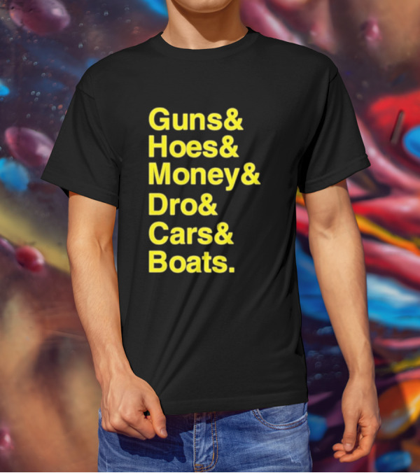Guns Hoes Money Dro Cars Boats Ryan Long T-Shirt