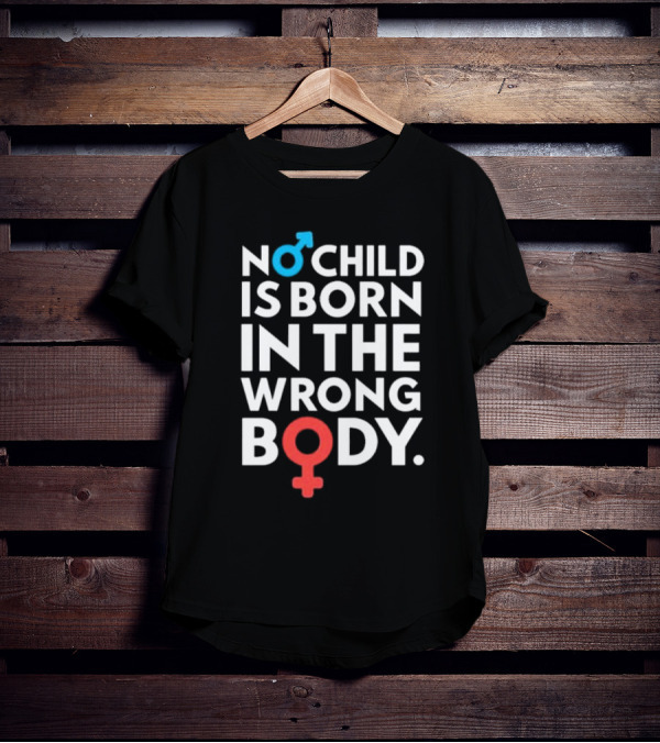 Sidewalk Steve No Child Is Born In The Wrong Body Male Female Symbols T-Shirt