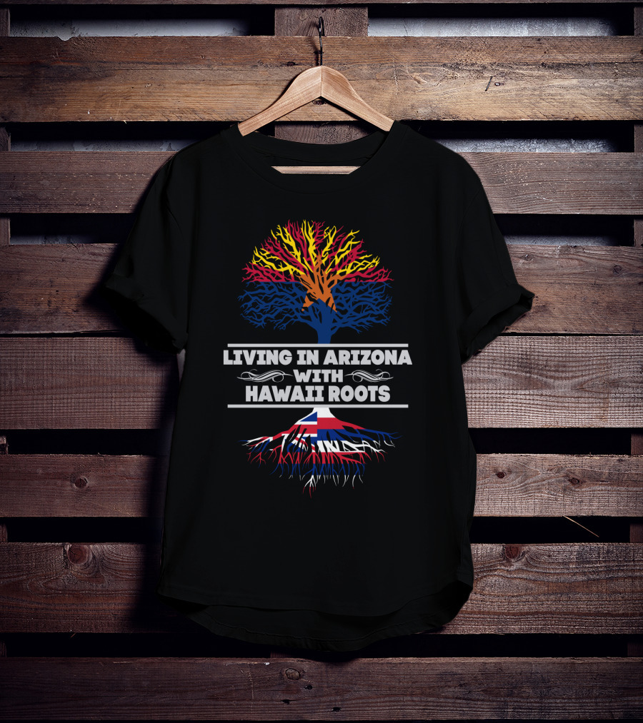 Living In Arizona With Hawaii Roots Tree Featuring Colorful State Flag Elements T-Shirt