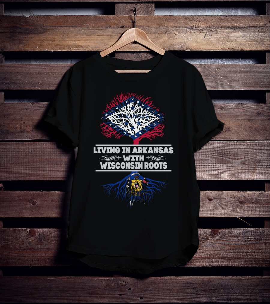 Living In Arkansas With Wisconsin Roots Featuring Arkansas And Wisconsin State Flags In Tree T-Shirt