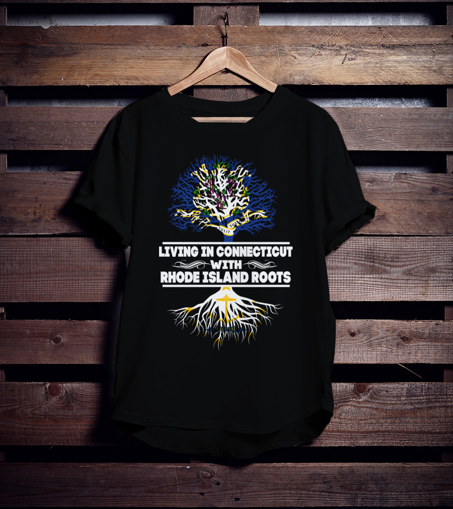 Living In Connecticut With A Tree Design Celebrating Rhode Island Roots Featuring Anchor And Hope T-Shirt