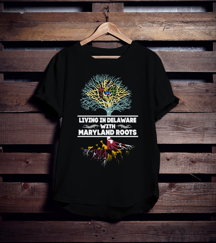 Living In Delaware With Maryland Roots Tree Design Featuring Maryland Flag T-Shirt