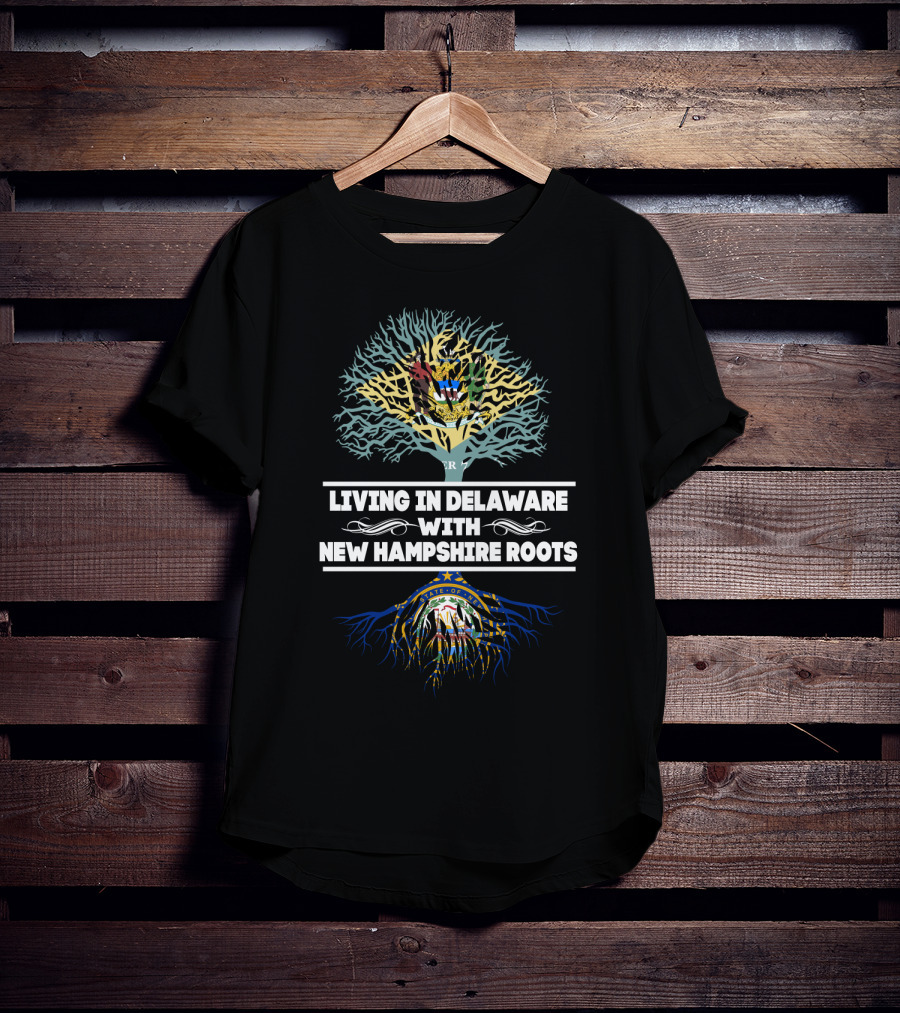Delaware Life Embracing New Hampshire Heritage With State Seals And Tree Roots T-Shirt
