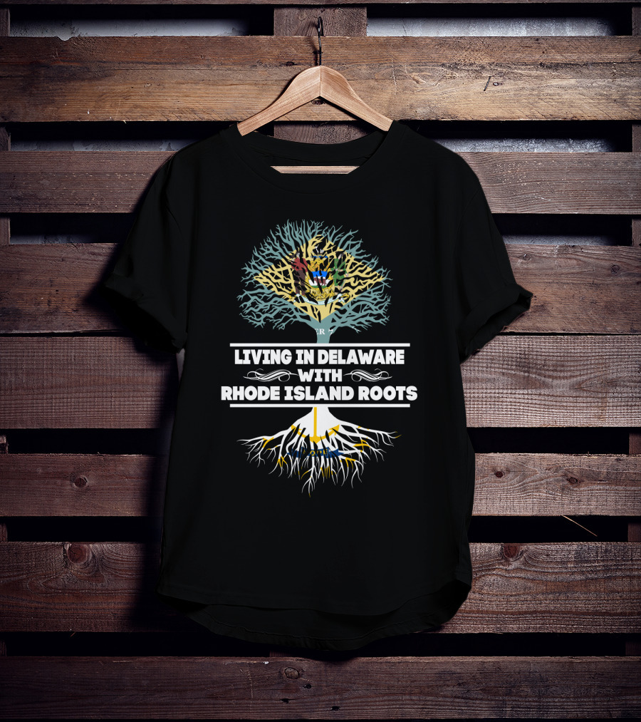 Living In Delaware With Rhode Island Heritage Tree T-Shirt