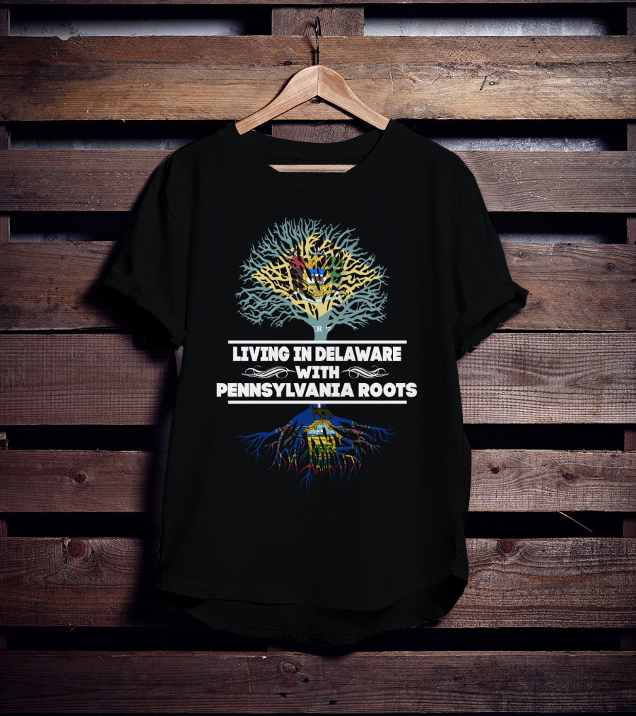 Living In Delaware With Pennsylvania Roots State Tree T-Shirt