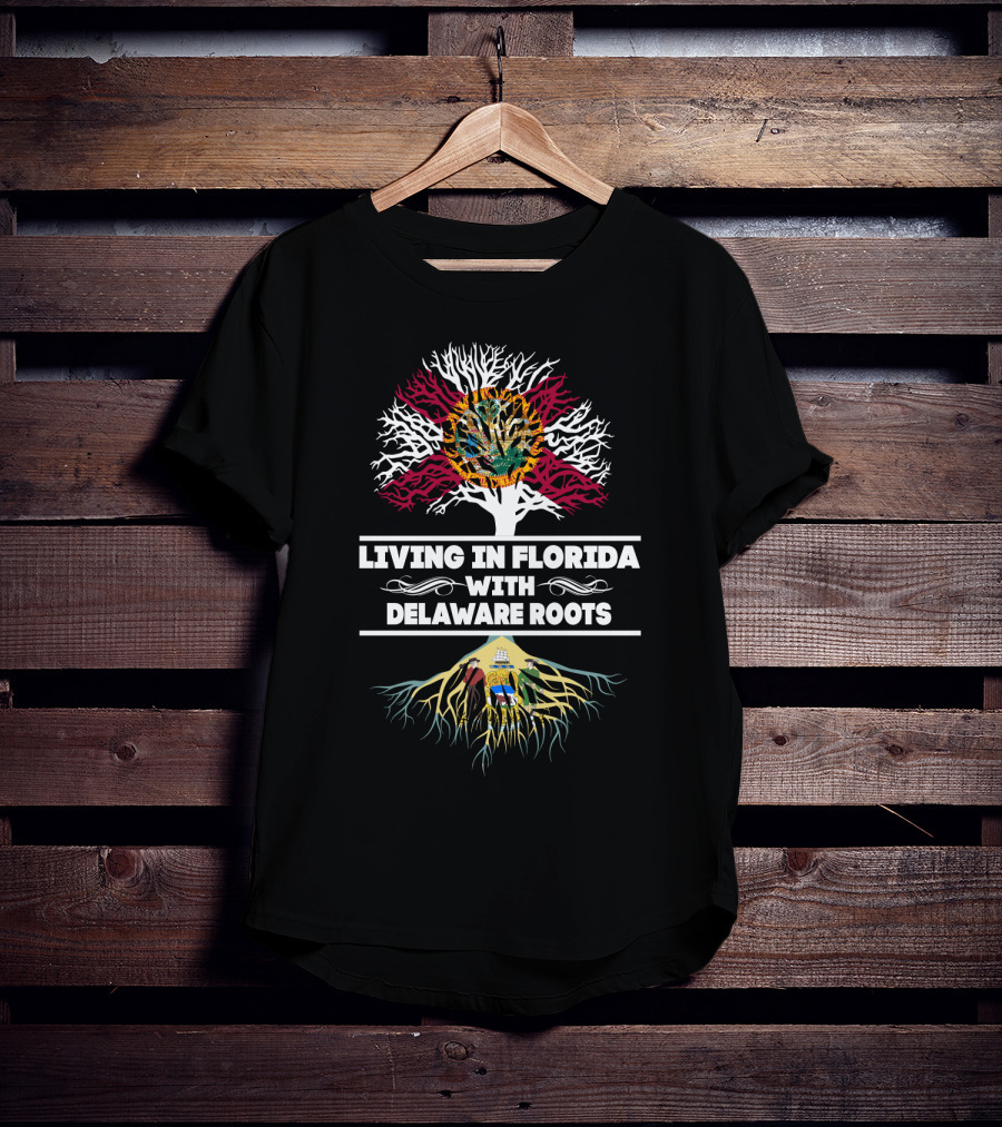 Living In Florida With Delaware Roots Tree Design Featuring Florida Seal And Delaware Flag T-Shirt